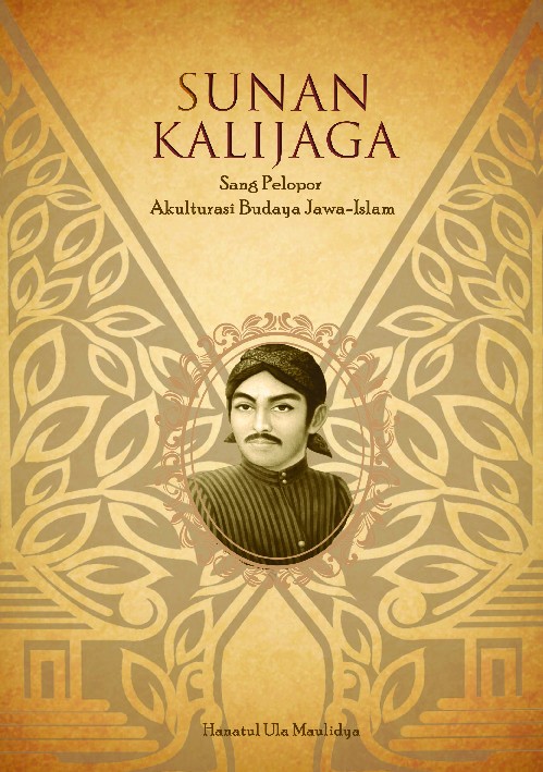 Sunan kalijaga sang pelopor akulturasi budaya Jawa-Islam